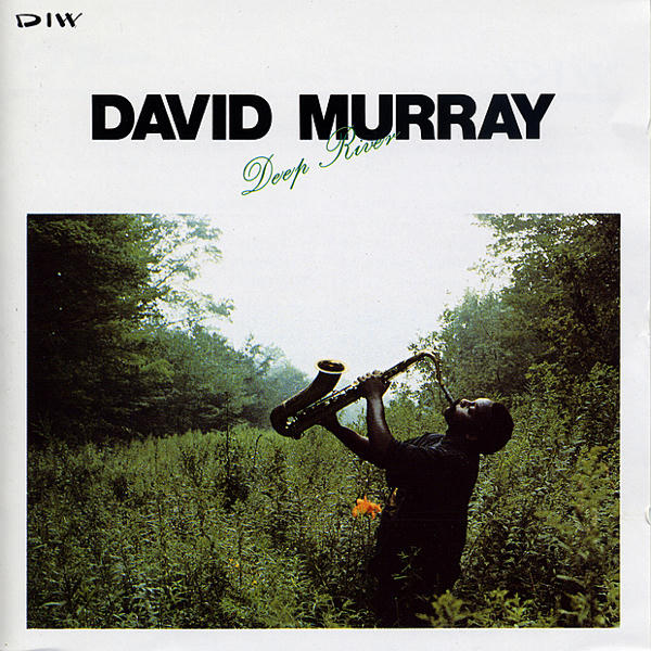 David Murray: Deep River (1989)